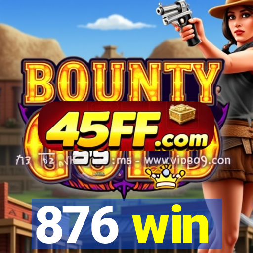 876 win